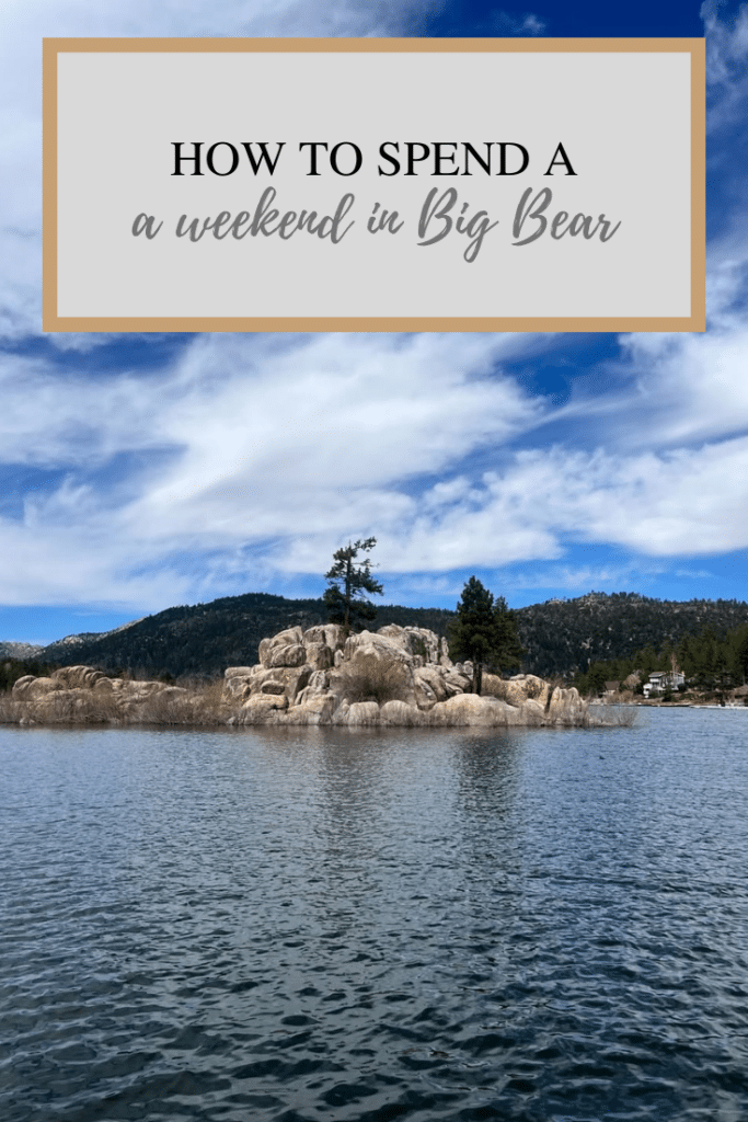 How to Spend a Weekend in Big Bear, California